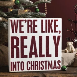 Primitives By Kathy 10" We're Like Really Into Christmas Big Box Sign 110139